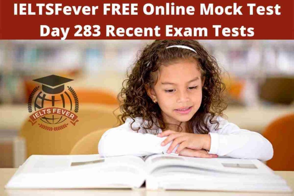 IELTSFever FREE Online Mock Test Day 283 Recent Exam Tests