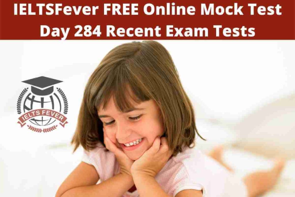 IELTSFever FREE Online Mock Test Day 284 Recent Exam Tests