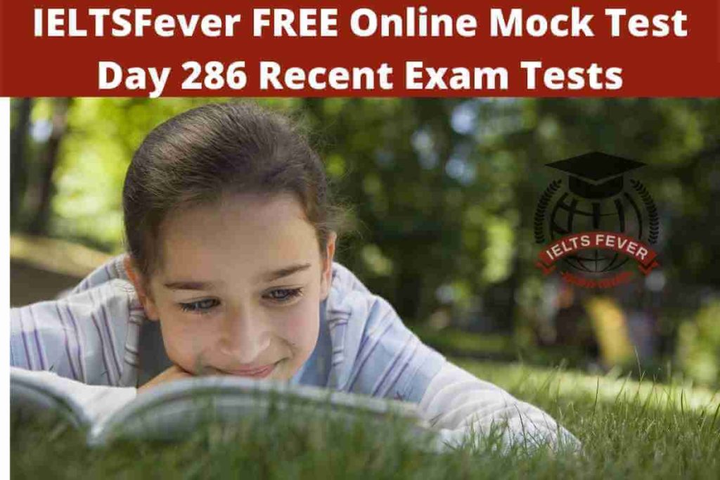 IELTSFever FREE Online Mock Test Day 286 Recent Exam Tests