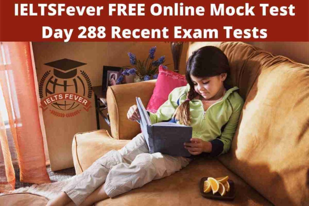 IELTSFever FREE Online Mock Test Day 288 Recent Exam Tests