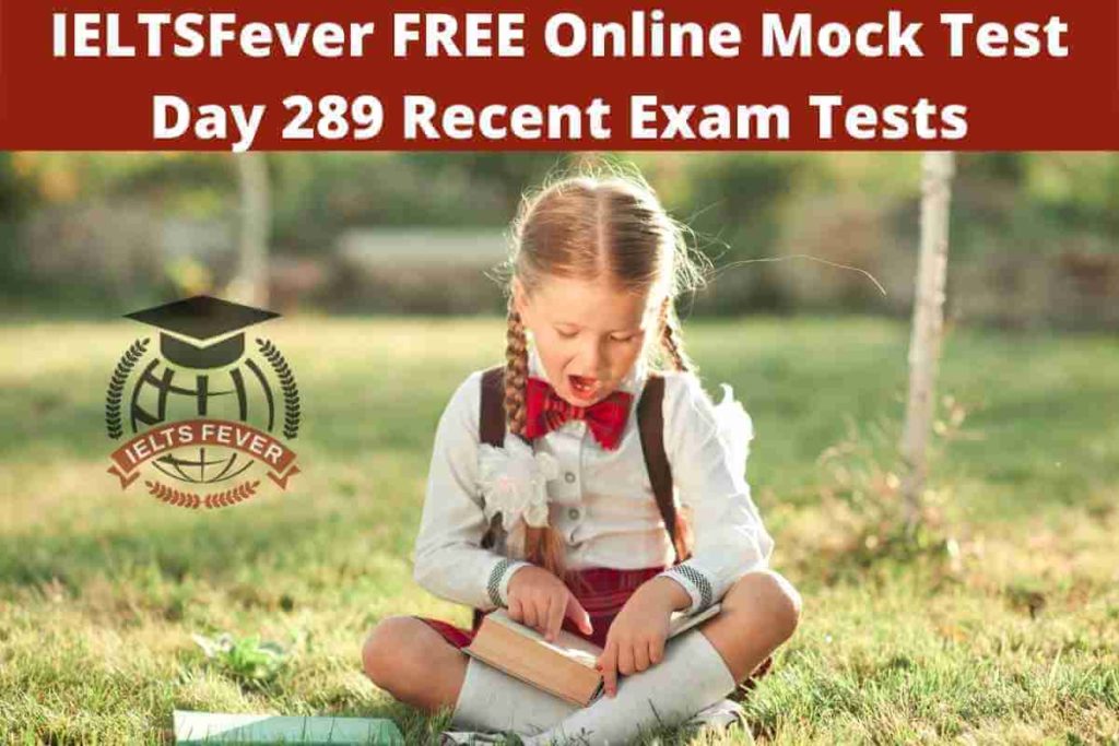 IELTSFever FREE Online Mock Test Day 289 Recent Exam Tests