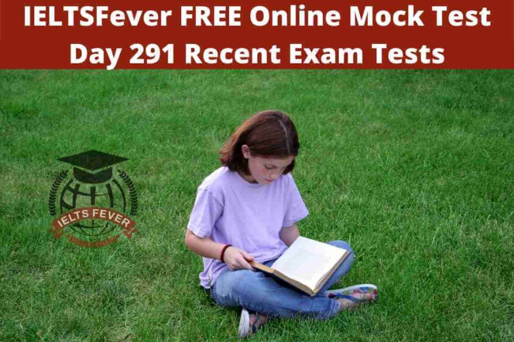 IELTSFever FREE Online Mock Test Day 291 Recent Exam Tests