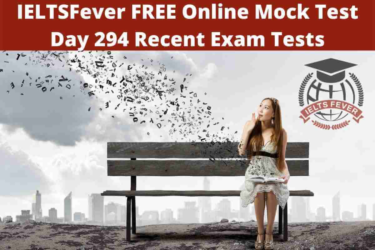 IELTSFever FREE Online Mock Test Day 294 Recent Exam Tests - IELTS Fever