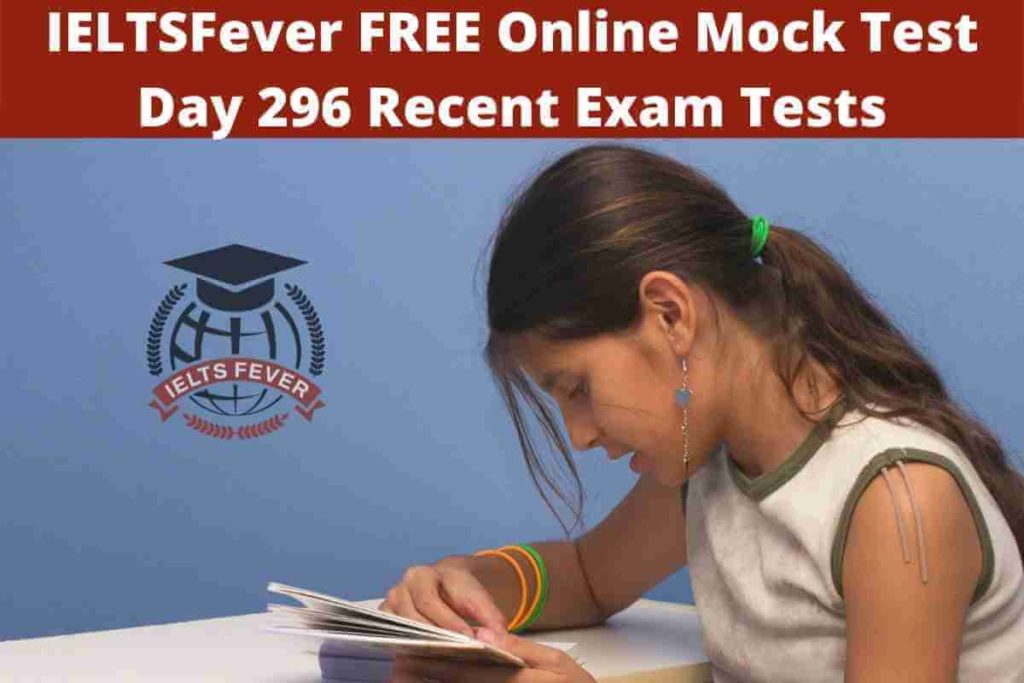 IELTSFever FREE Online Mock Test Day 296 Recent Exam Tests