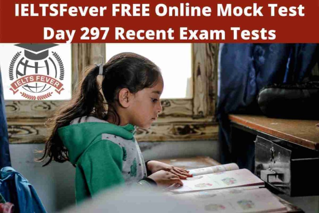 IELTSFever FREE Online Mock Test Day 297 Recent Exam Tests