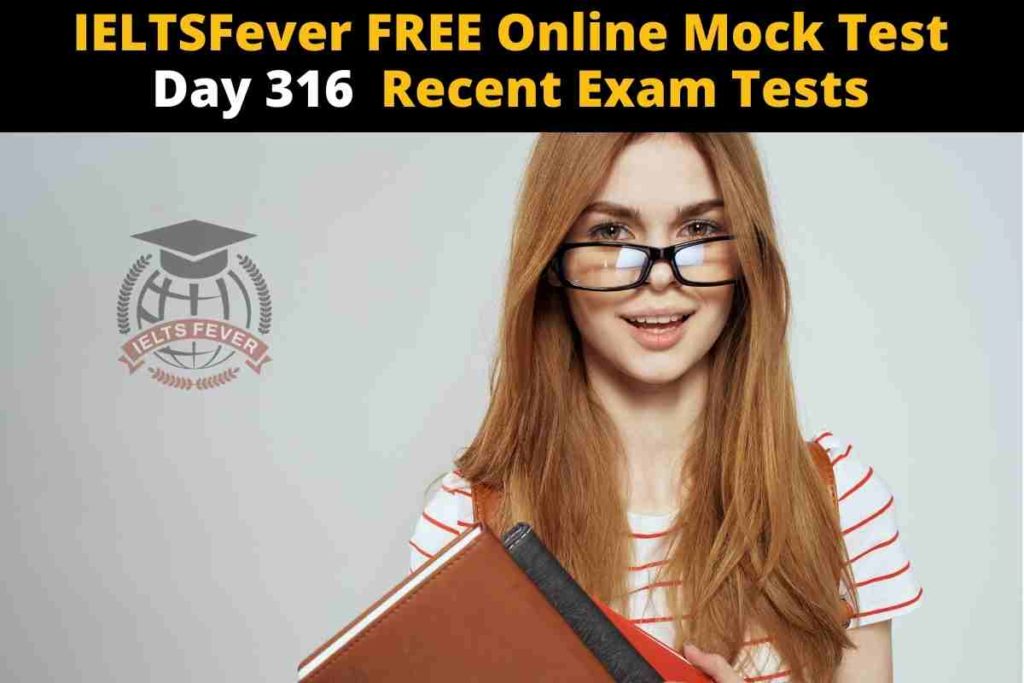 IELTSFever FREE Online Mock Test Day 316 Recent Exam Tests