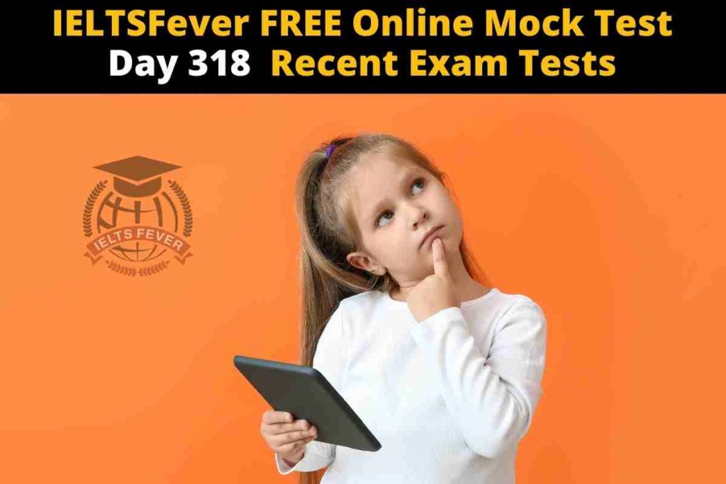 IELTSFever FREE Online Mock Test Day 318 Recent Exam Tests