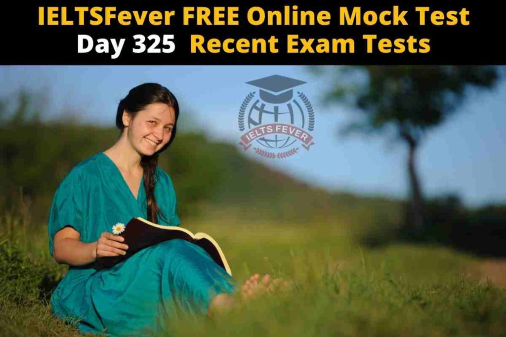 IELTSFever FREE Online Mock Test Day 325 Recent Exam Tests