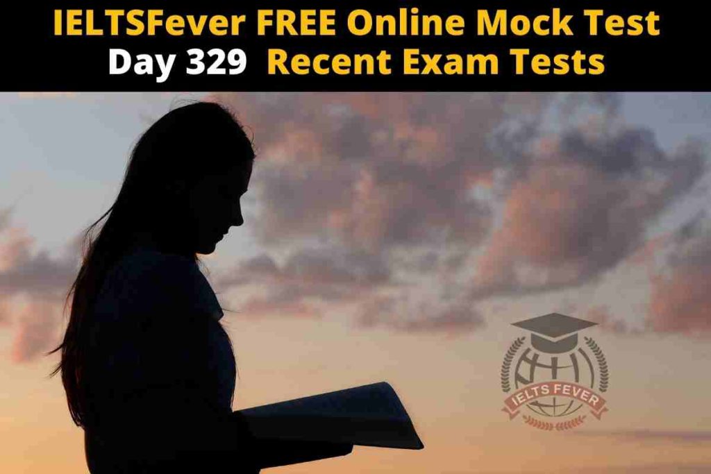 IELTSFever FREE Online Mock Test Day 329 Recent Exam Tests