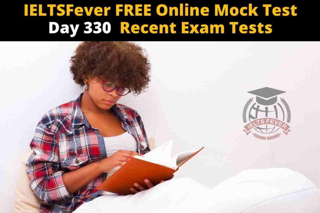 IELTSFever FREE Online Mock Test Day 330 Recent Exam Tests