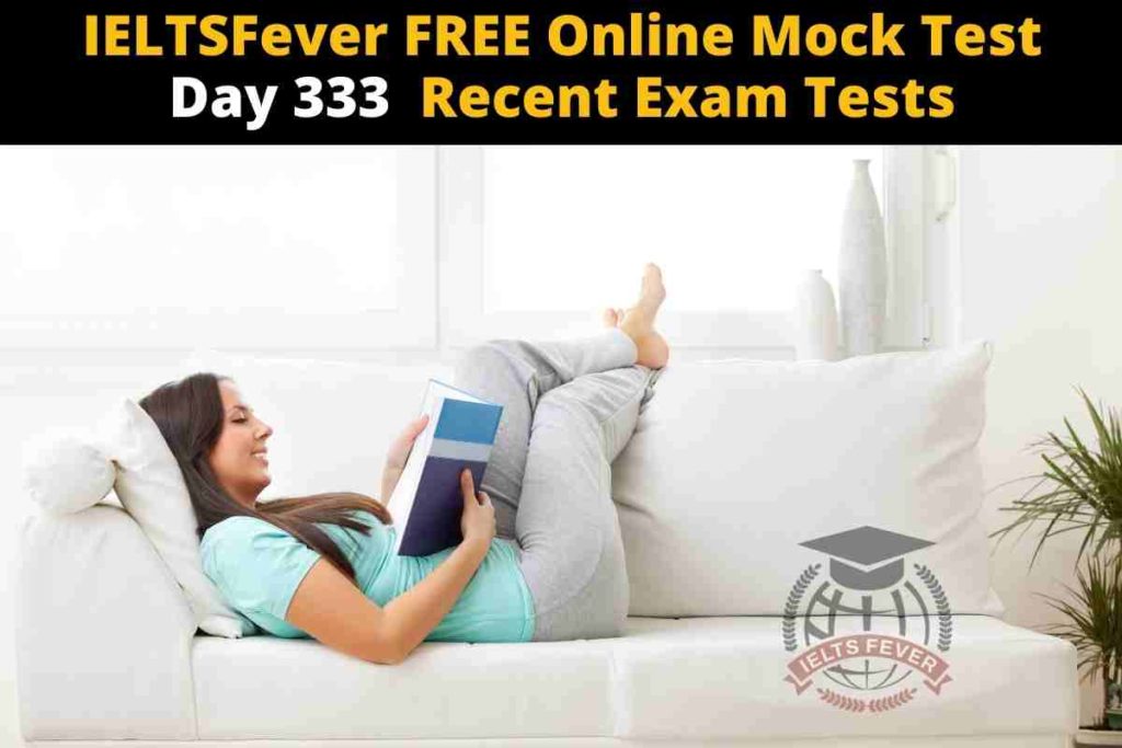 IELTSFever FREE Online Mock Test Day 333 Recent Exam Tests