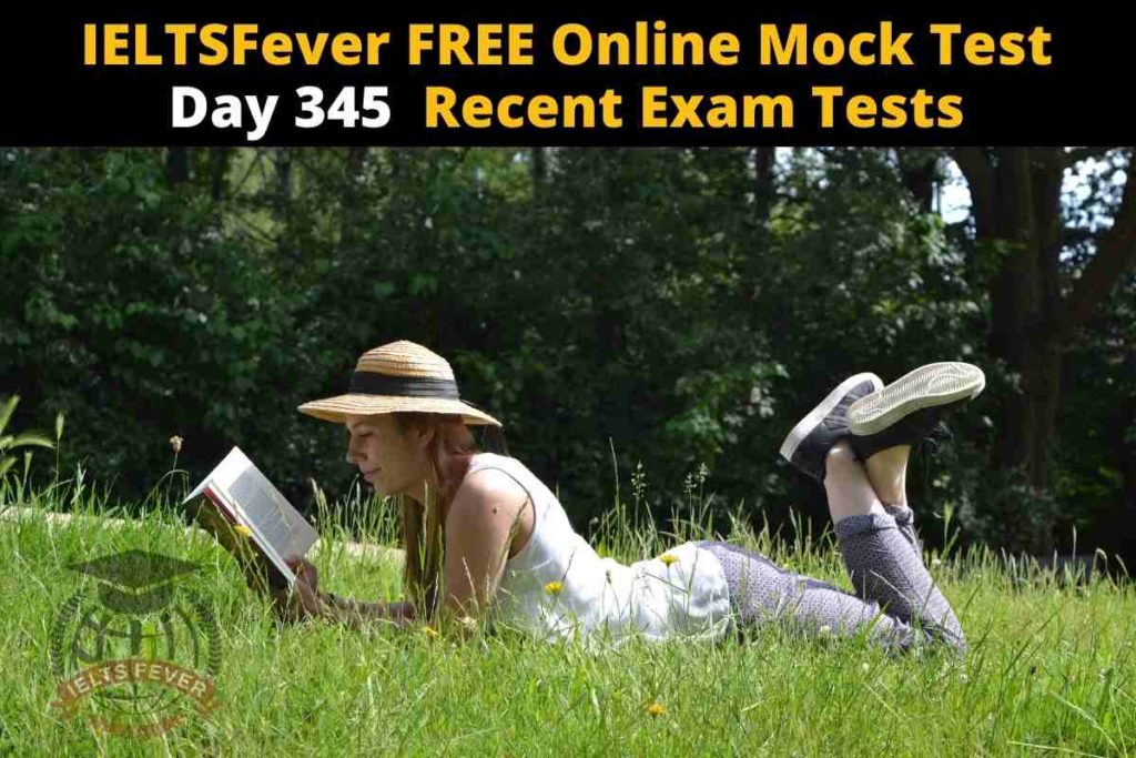 IELTSFever FREE Online Mock Test Day 345 Recent Exam Tests