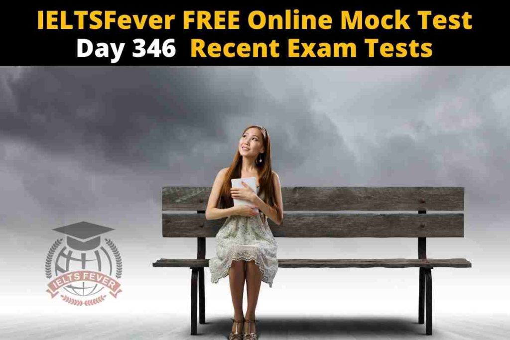 IELTSFever FREE Online Mock Test Day 346 Recent Exam Tests