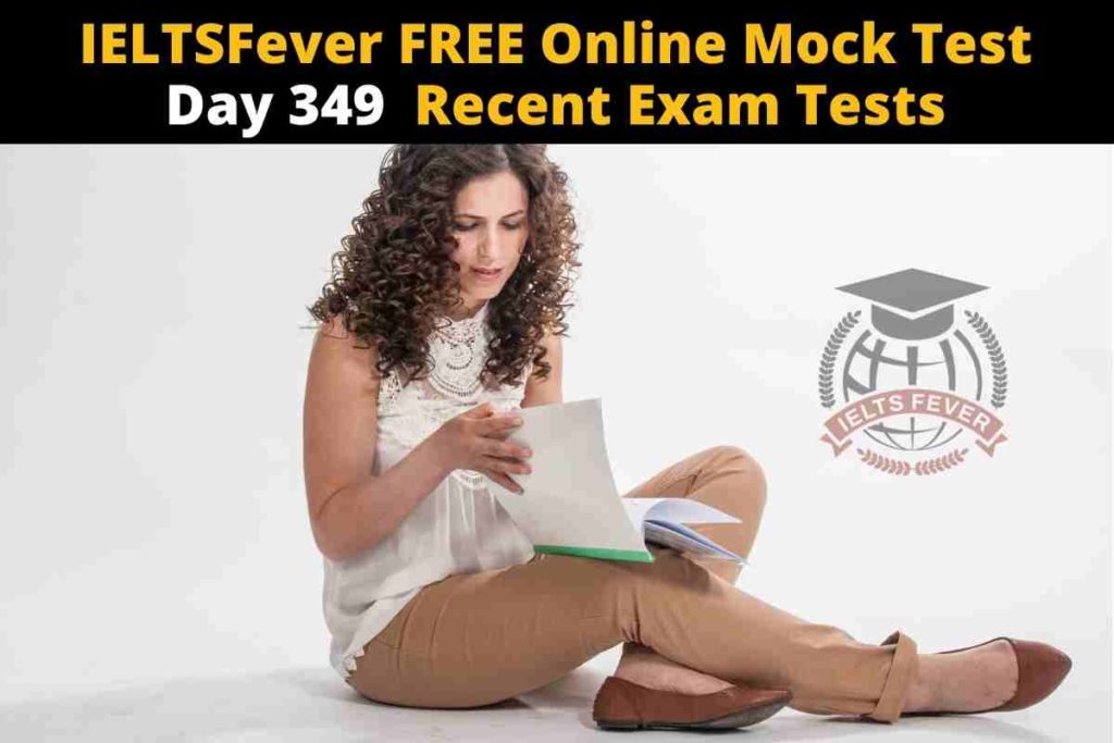 IELTSFever FREE Online Mock Test Day 349 Recent Exam Tests