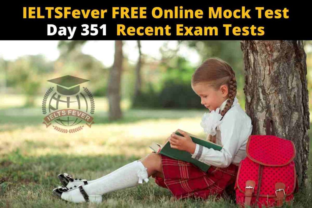IELTSFever FREE Online Mock Test Day 351 Recent Exam Tests