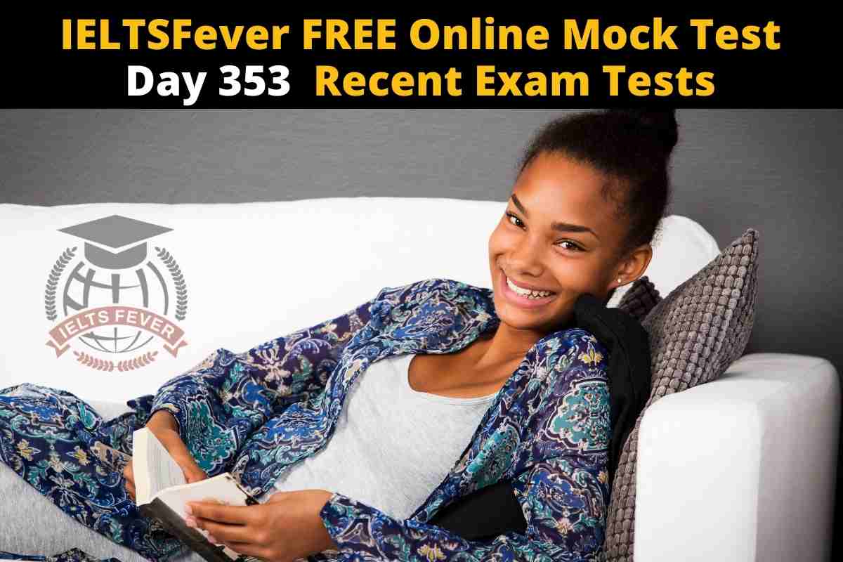 IELTSFever FREE Online Mock Test Day 353 Recent Exam Tests