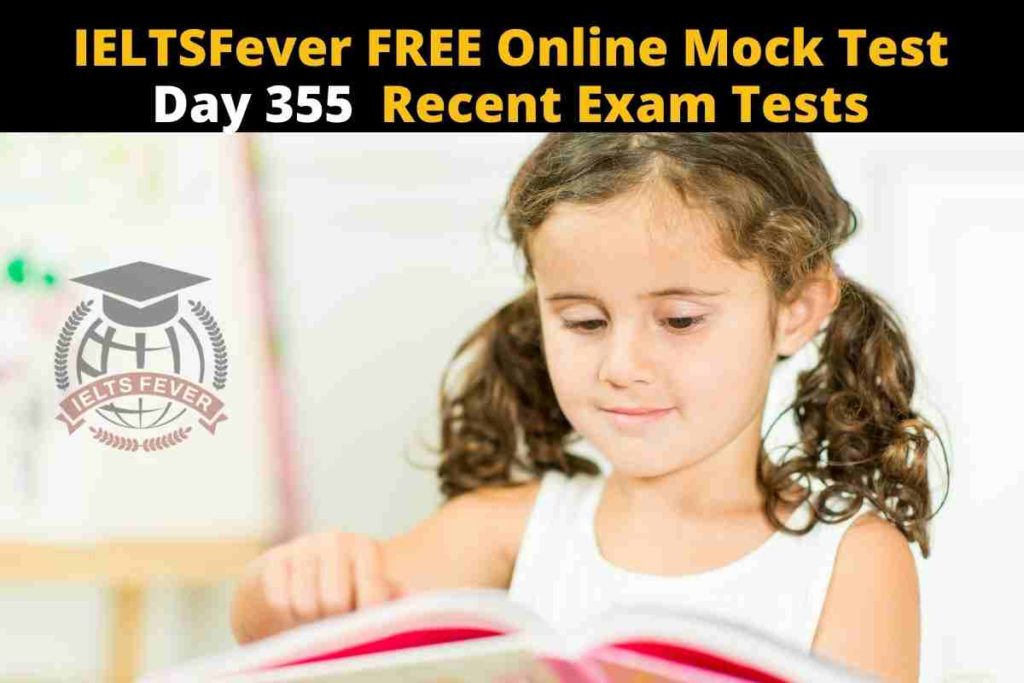 IELTSFever FREE Online Mock Test Day 355 Recent Exam Tests