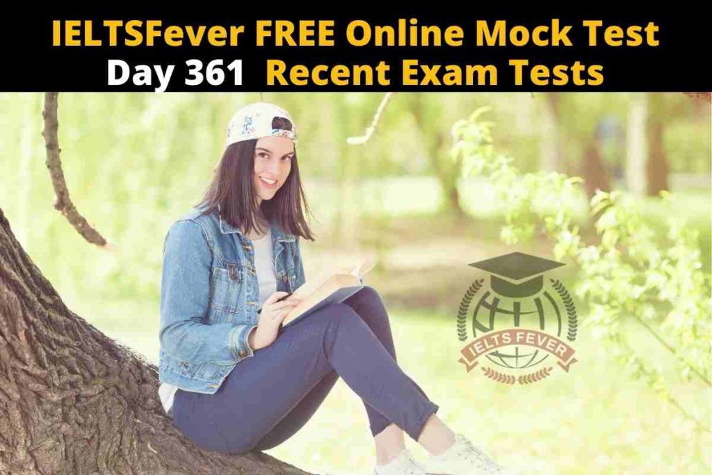 IELTSFever FREE Online Mock Test Day 361 Recent Exam Tests