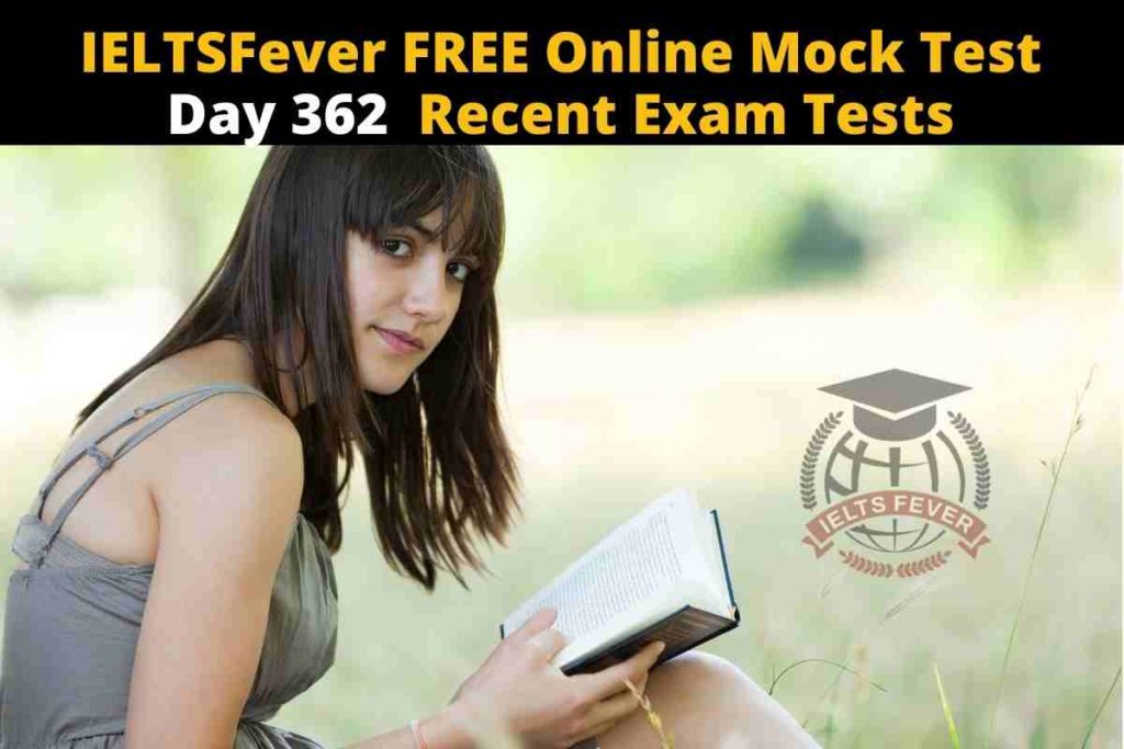 IELTSFever FREE Online Mock Test Day 362 Recent Exam Tests