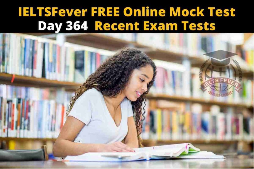 IELTSFever FREE Online Mock Test Day 364 Recent Exam Tests
