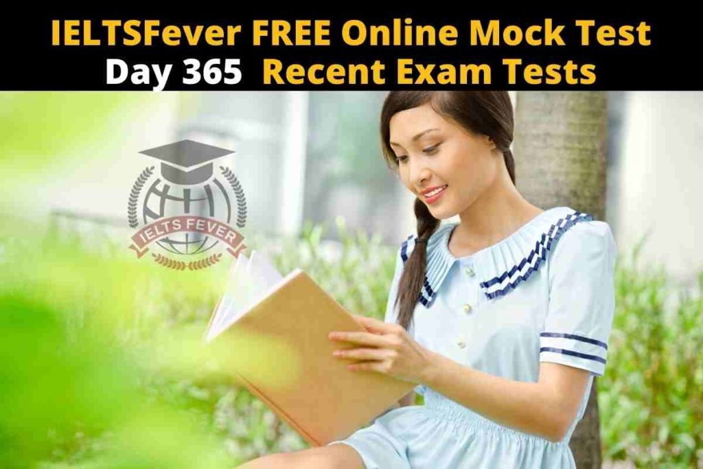 IELTSFever FREE Online Mock Test Day 365 Recent Exam Tests