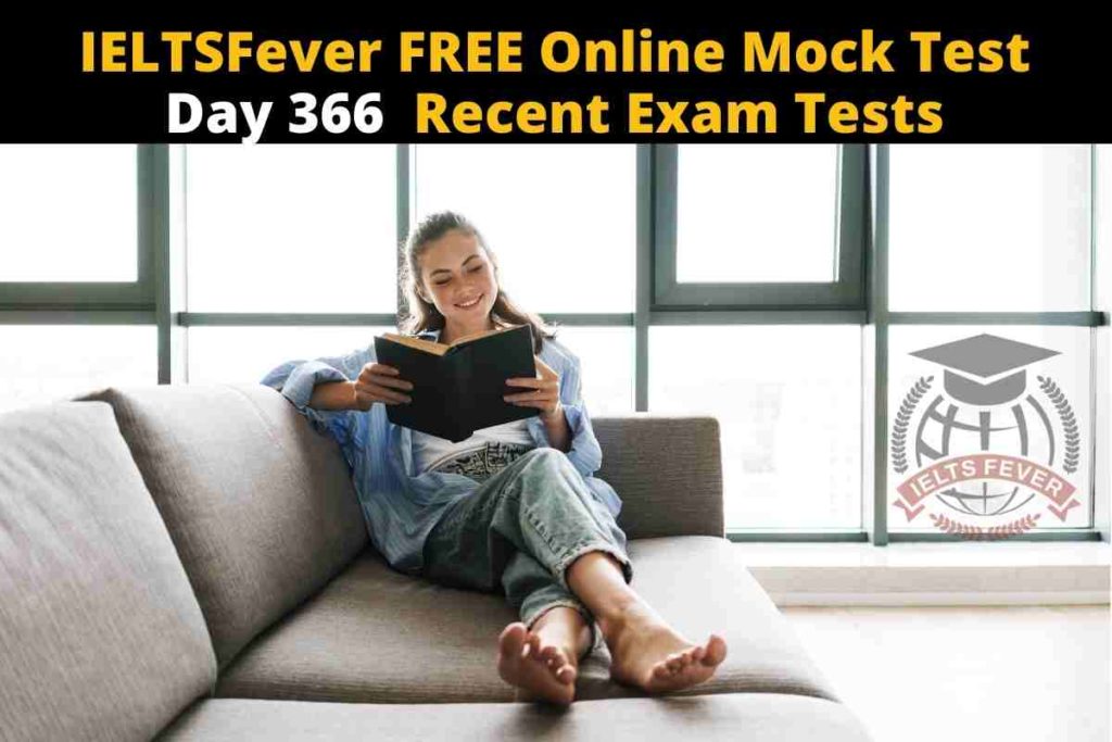 IELTSFever FREE Online Mock Test Day 366 Recent Exam Tests