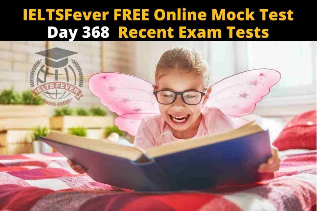 IELTSFever FREE Online Mock Test Day 368 Recent Exam Tests