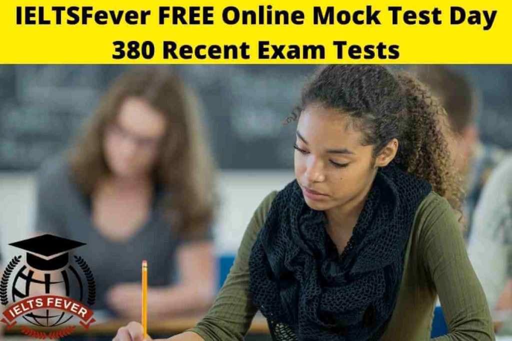 IELTSFever FREE Online Mock Test Day 380 Recent Exam Tests