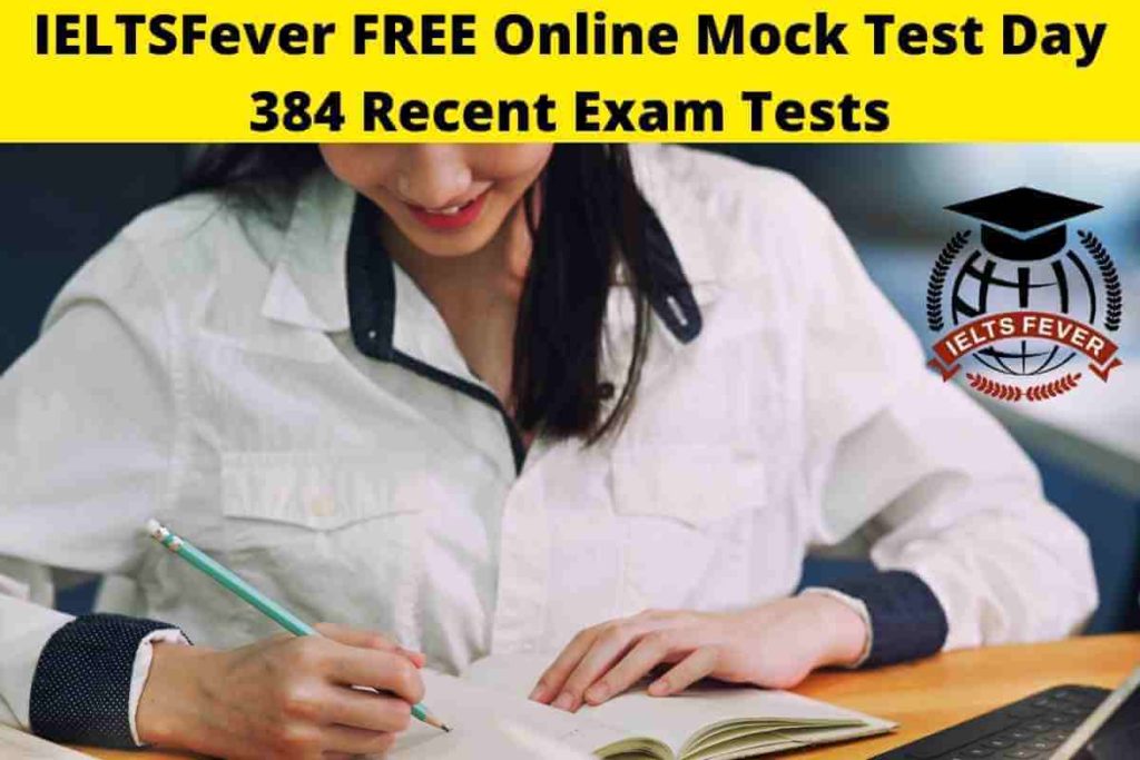 IELTSFever FREE Online Mock Test Day 384 Recent Exam Tests