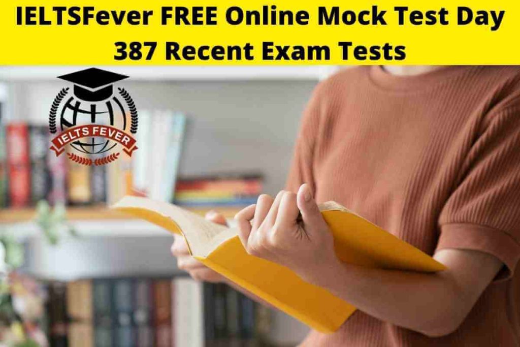 IELTSFever FREE Online Mock Test Day 387 Recent Exam Tests