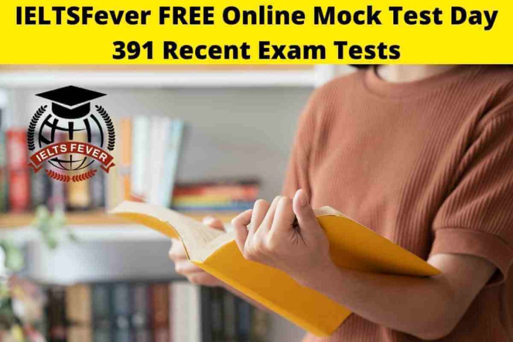 IELTSFever FREE Online Mock Test Day 391 Recent Exam Tests