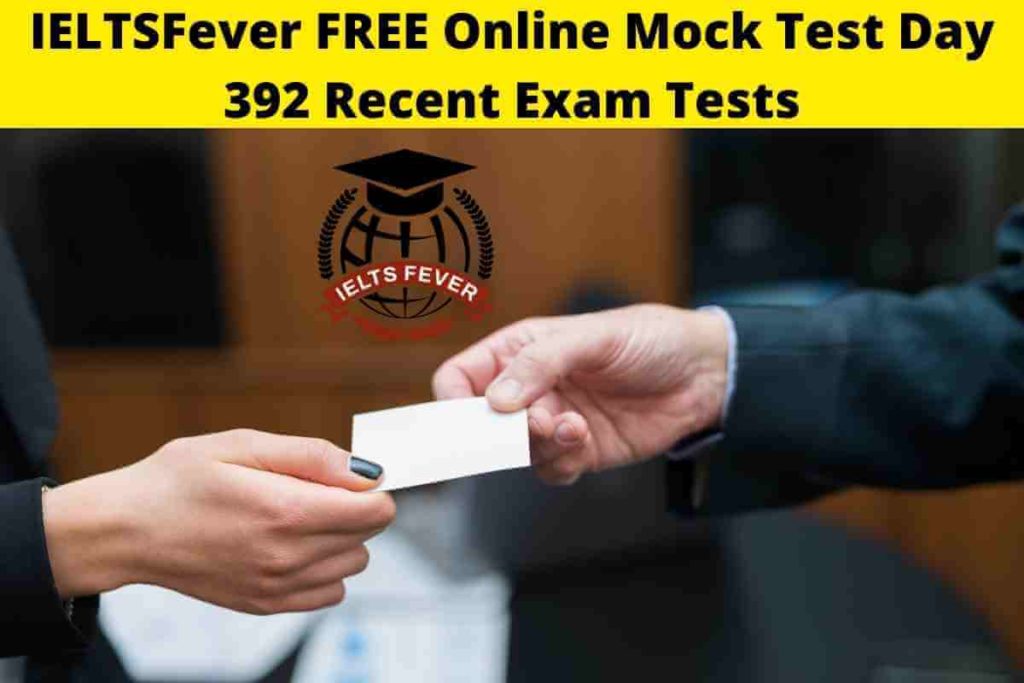 IELTSFever FREE Online Mock Test Day 392 Recent Exam Tests