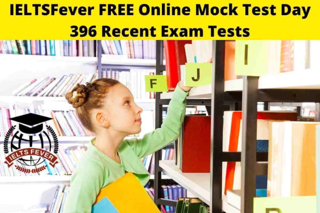 IELTSFever FREE Online Mock Test Day 396 Recent Exam Tests