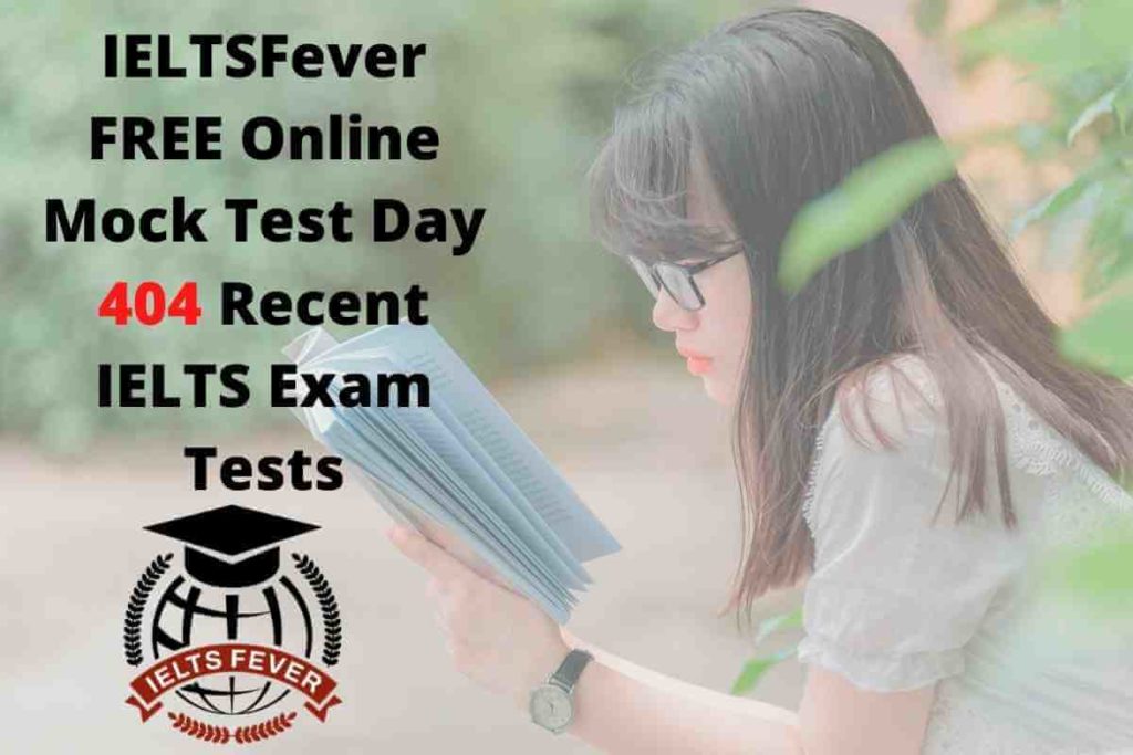 IELTSFever FREE Online Mock Test Day 404 Recent IELTS Exam Tests