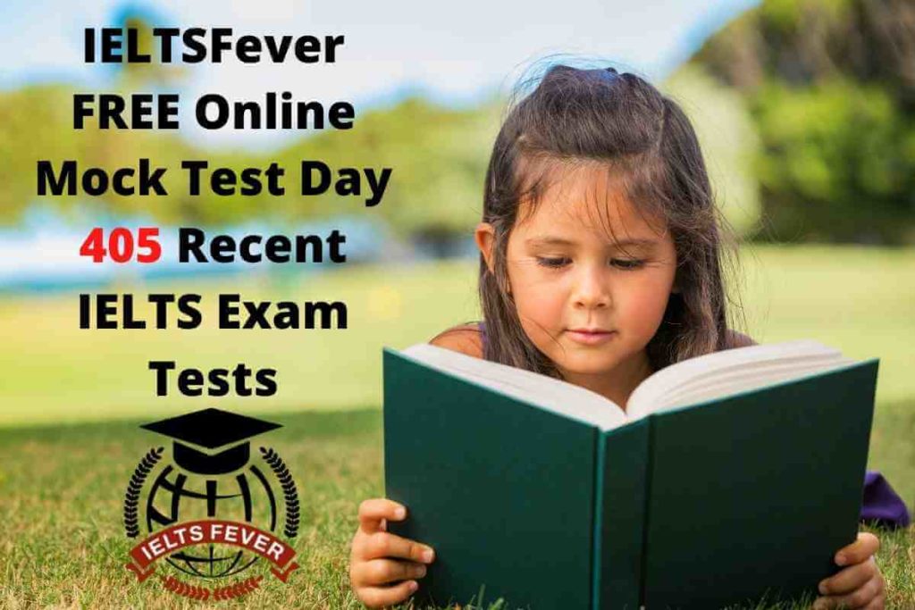 IELTSFever FREE Online Mock Test Day 405 Recent IELTS Exam Tests