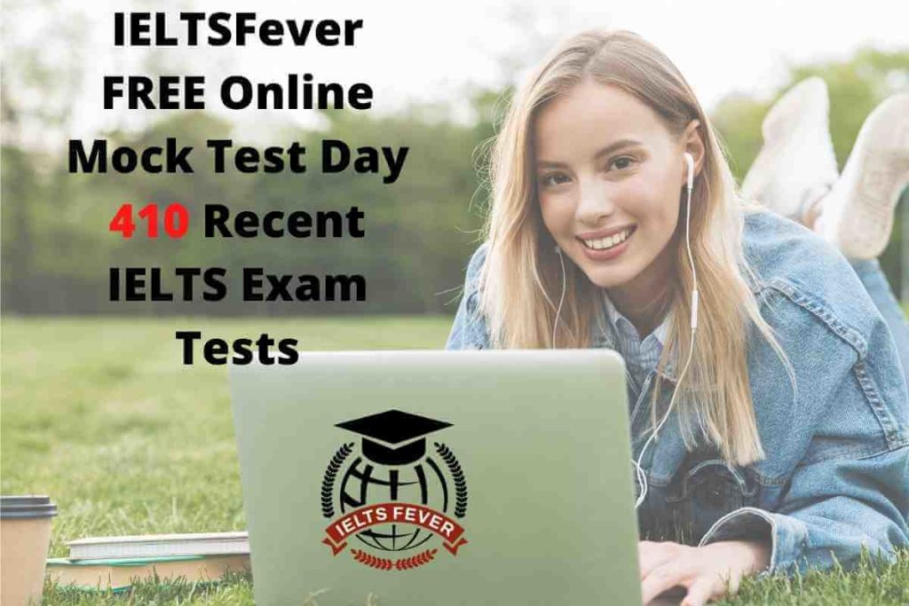 IELTSFever FREE Online Mock Test Day 410 Recent IELTS Exam Tests