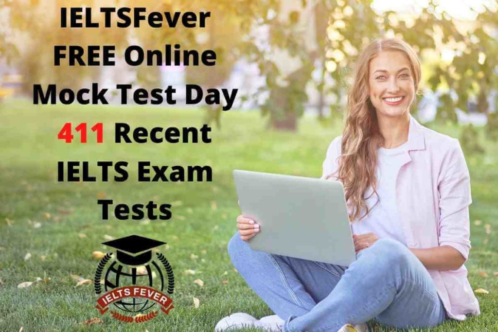 IELTSFever FREE Online Mock Test Day 411 Recent IELTS Exam Tests