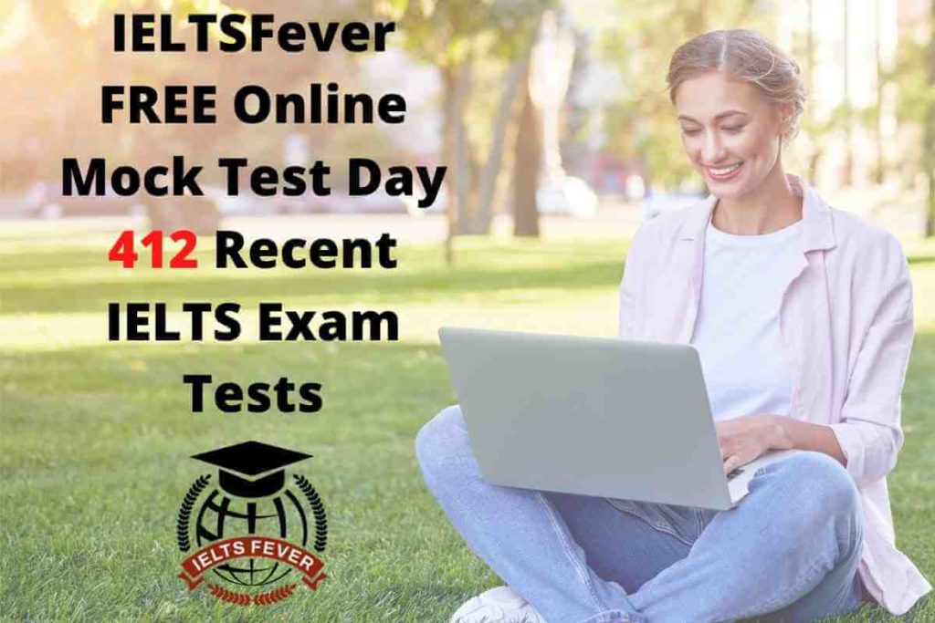 IELTSFever FREE Online Mock Test Day 412 Recent IELTS Exam Tests