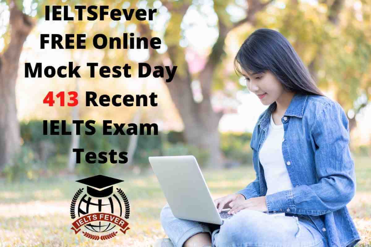 IELTSFever FREE Online Mock Test Day 413 Recent IELTS Exam Tests ...