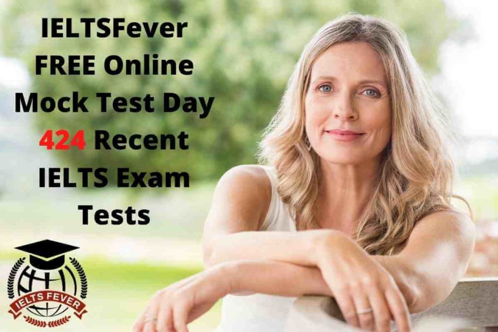 IELTSFever FREE Online Mock Test Day 424 Recent IELTS Exam Tests