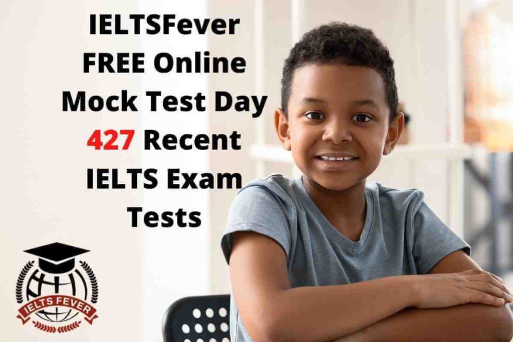 IELTSFever FREE Online Mock Test Day 427 Recent IELTS Exam Tests