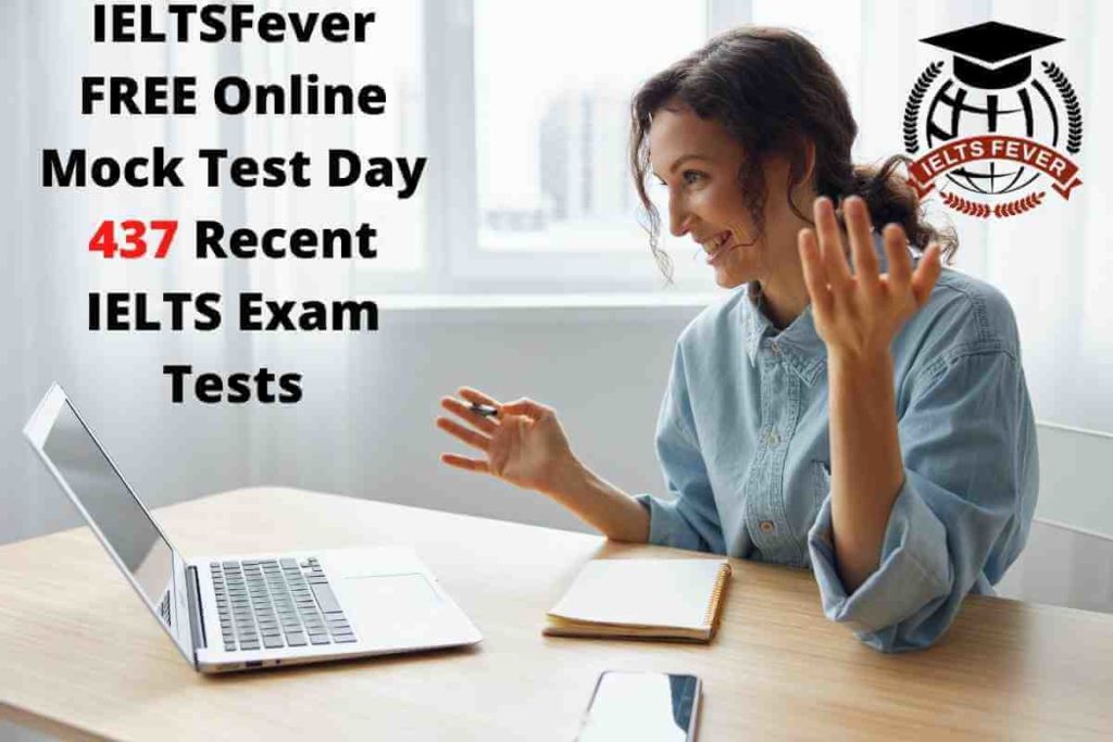 IELTSFever FREE Online Mock Test Day 437 Recent IELTS Exam Tests
