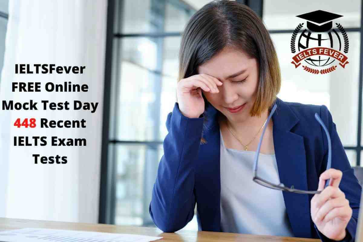IELTSFever FREE Online Mock Test Day 448 Recent IELTS Exam Tests
