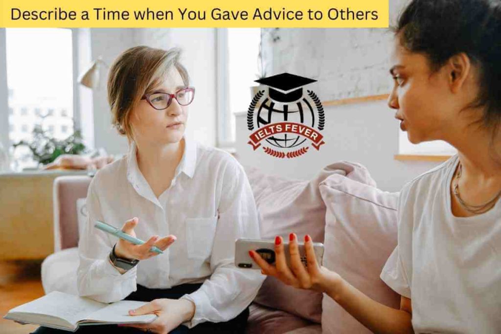 Describe a Time when You Gave Advice to Others