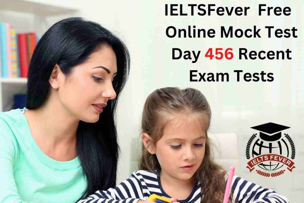 IELTSFever FREE Online Mock Test Day 456 Recent IELTS Exam Tests