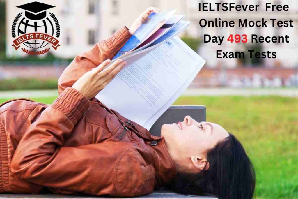 IELTSFever FREE Online Mock Test Day 493 Recent IELTS Exam Tests