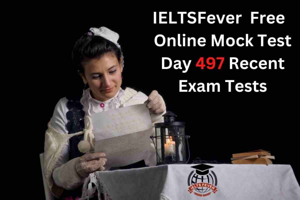 IELTSFever FREE Online Mock Test Day 497 Recent IELTS Exam Tests