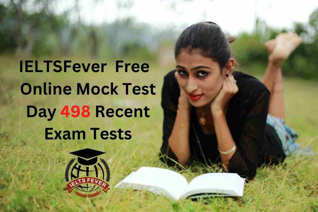 IELTSFever FREE Online Mock Test Day 498 Recent IELTS Exam Tests