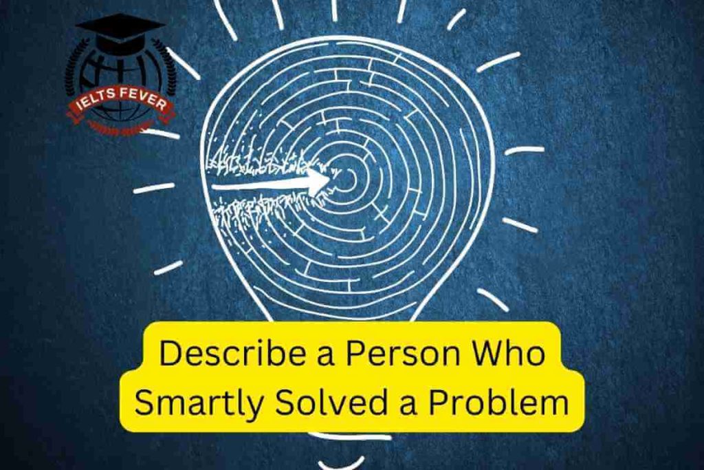 Describe a Person Who Smartly Solved a Problem (1)
