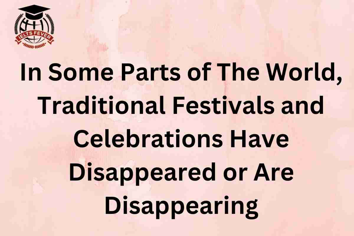 In Some Parts of The World, Traditional Festivals and Celebrations